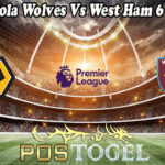 Prediksi Bola Wolves Vs West Ham 6 April 2021