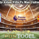 Prediksi Bola Aston Villa Vs Man United 9 Mei 2021