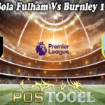 Prediksi Bola Fulham Vs Burnley 11 Mei 2021