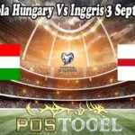 Prediksi Bola Hungary Vs Inggris 3 September 2021