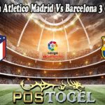 Prediksi Bola Atletico Madrid Vs Barcelona 3 Oktober 2021