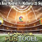 Prediksi Bola Real Madrid Vs Mallorca 23 September 2021