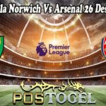 Prediksi Bola Norwich Vs Arsenal 26 Desember 2021