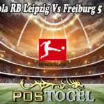 Prediksi Bola RB Leipzig Vs Freiburg 5 Maret 2022