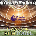 Prediksi Bola Chelsea Vs West Ham 24 April 2022