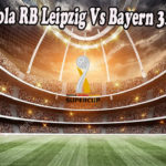 Prediksi Bola RB Leipzig Vs Bayern 31 Juli 2022