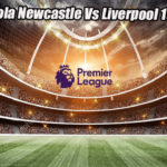 Prediksi Bola Newcastle Vs Liverpool 19 Feb 2023