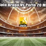 Prediksi Bola Braga Vs Porto 20 Maret 2023