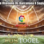 Prediksi Bola Osasuna Vs Barcelona 4 September 2023