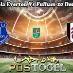 Prediksi Bola Everton Vs Fulham 20 Desember 2023