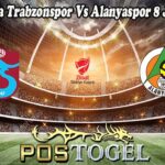 Prediksi Bola Trabzonspor Vs Alanyaspor 8 Januari 2025