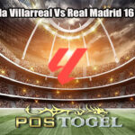 Prediksi Bola Villarreal Vs Real Madrid 16 Maret 2025